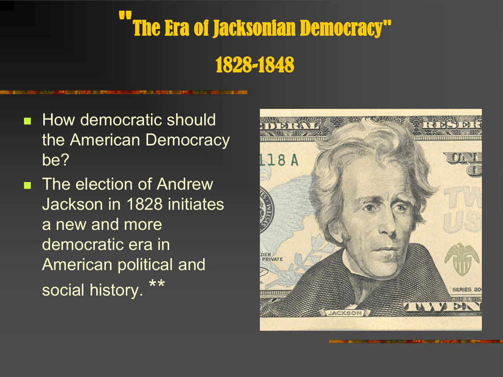 The Era of Jacksonian Democracy