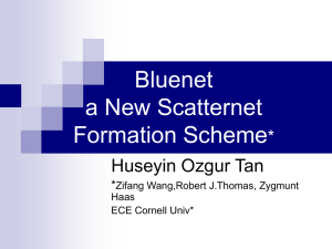 Bluenet a New Scatternet Formation Scheme*