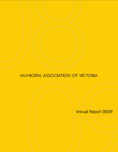 2008 * 09 annual report - Municipal Association of Victoria