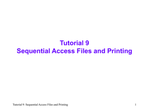 Tutorial 9 Sequential Access Files and Printing