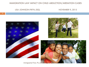 Immigration Law Impact on Child Abduction/Mediation Cases