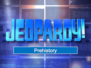 Prehistory Jeopardy