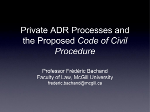 Private ADR Processes and the Proposed Code of Civil Procedure