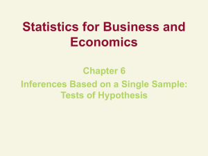 Chap 6: Inferences Based on a Single Sample: Tests of Hypothesis