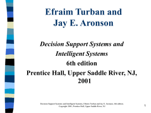 Efraim Turban and Jay E. Aronson Decision Support Systems and
