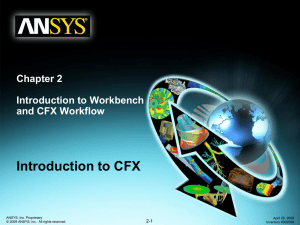 Chapter 2 CFX GUI and Workflow