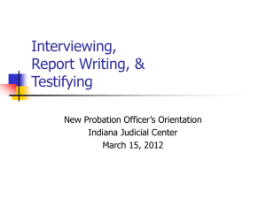 Interviewing Report Writing Testifying
