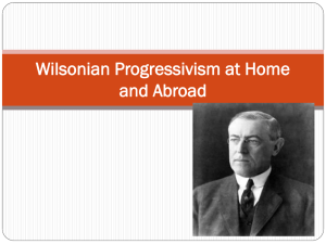 Wilsonian Progressivism at Home and Abroad