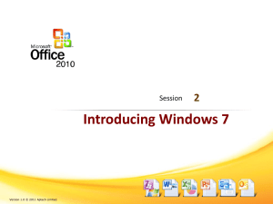 Session 2 - Introducing Windows 7