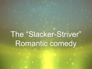 The Slacker-Striver Romantic comedy