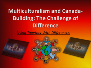 Multiculturalism and Canada- Building: The Challenge of Difference