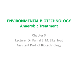 ENVIRONMENTAL BIOTECHNOLOGY Anaerobic Treatment