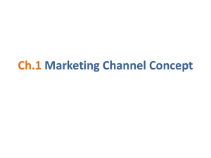 Ch.1 Marketing Channel Concept - Home