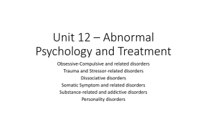 Unit 12 * Abnormal Psychology and Treatment