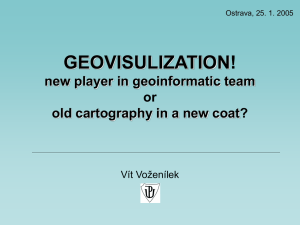 new player in geoinformatic team or old cartography in a new coat?