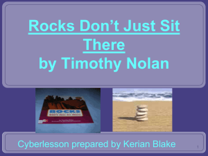 Rocks don't just sit there! - Reading and Language Arts Department