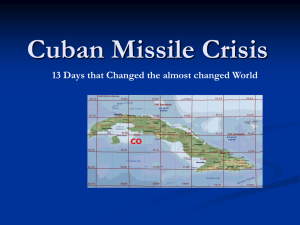 PowerPoint Presentation - The Cuban Missile Crisis, 1962