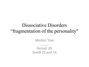 Dissociative Disorders *fragmentation of the personality