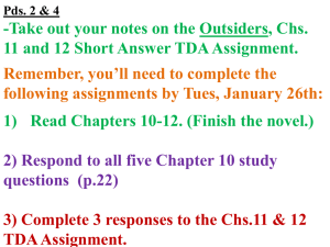 Take out your notes on the Outsiders, Chs. 11 and 12 Short Answer