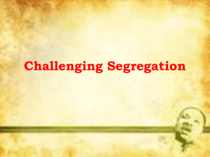 Challenging Segregation Did You Know? In 1964 Martin Luther