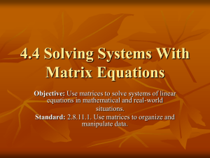 4.4 Solving Systems With Matrix Equations Objective