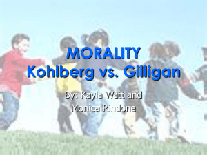 Welcome to Our Presentation on Kohlberg and Gilligan