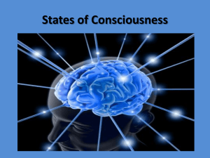 States of Consciousness Consciousness What is it?