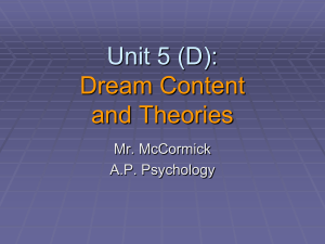A.P. Psychology 5 (D) - Dream Content and Theories