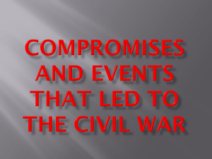 Powerpoint- Compromises and Events that Led to the Civil War