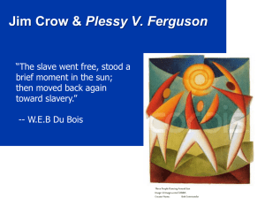 Jim Crow & Plessy V. Ferguson