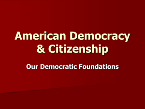 American Democracy & Citizenship Our Democratic Foundations