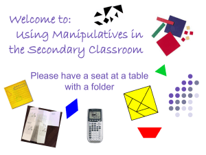 Welcome to: Using Manipulatives in the Secondary