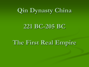 Qin Dynasty China 221 BC-205 BC The First Real Empire