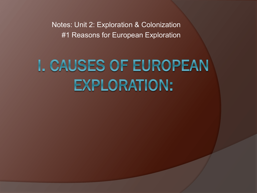 causes of european exploration and colonization