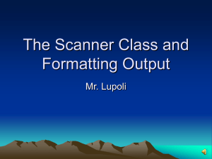 The Scanner Class and Formatting Output Presentation