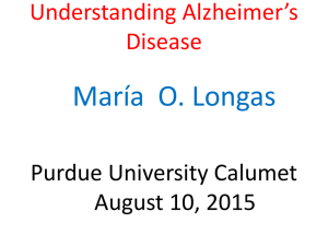 Understanding Alzheimer*s Disease María O. Longas Purdue