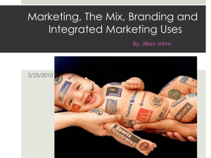 Marketing, The Mix, Branding and Integrated Marketing Uses By