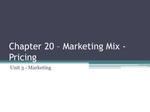Chapter 20 * Marketing Mix - Pricing