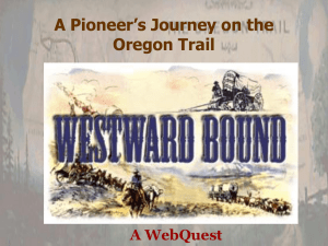Completion of the Westward Bound WebQuest will be 30 points
