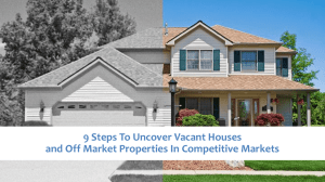 Session Nine 9 Steps To Uncover Vacant Houses and Off Market