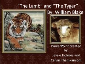 The Tyger* and *The Lamb* By: William Blake