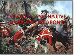 COLONIAL AND NATIVE AMERICAN WEPONS
