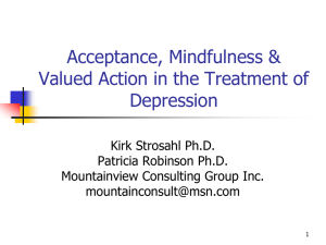 Acceptance, Mindfulness & Valued Action in the Treatment of