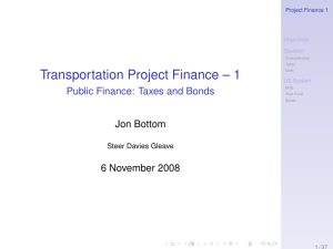Transportation Project Finance – 1 Public Finance: Taxes and Bonds Jon Bottom