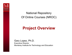Project Overview National Repository Of Online Courses (NROC) Gary Lopez, Ph.D.