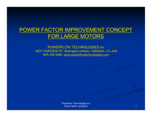POWER FACTOR IMPROVEMENT CONCEPT FOR LARGE MOTORS  POWERFLOW TECHNOLOGIES