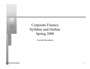 Corporate Finance Syllabus and Outline Spring 2000 Aswath Damodaran