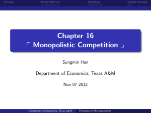 Chapter 16 p Monopolistic Competition y Department of Economics, Texas A&amp;M Sungmin Han