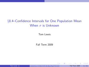 §8.4–Confidence Intervals for One Population Mean When σ is Unknown Tom Lewis