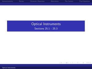 Optical Instruments Sections 25.1 - 25.3 Announcements Review